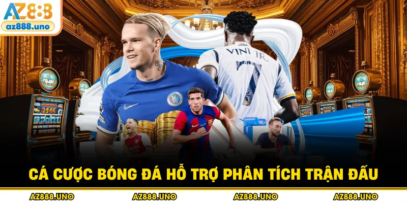 Cá Cược Bóng Đá – Phân Tích, Chiến Lược, Tỷ Lệ Chuẩn Xác - BETVANTA