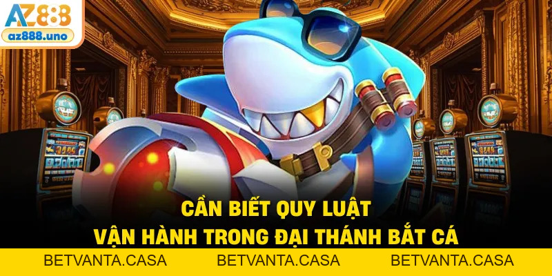 Đại Thánh Bắt Cá - Luật Chơi Và Tỷ Lệ Trả Thưởng Chi Tiết - BETVANTA