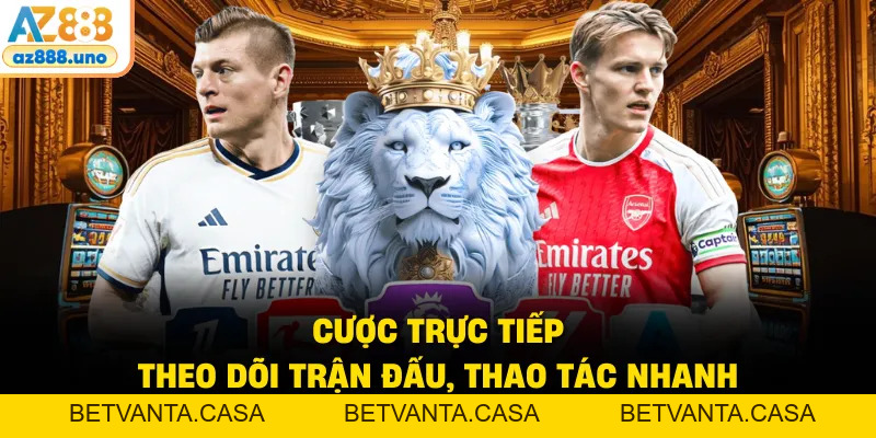 Thể Thao AZ888 – Trải Nghiệm Cá Cược Thể Thao Trực Tuyến - BETVANTA