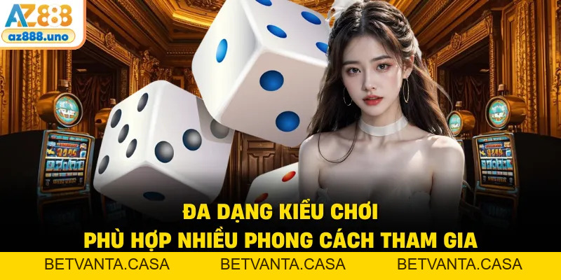 Tài Xỉu Online AZ888 – Toàn Cảnh Luật Chơi, Mẹo Thắng Bền - BETVANTA