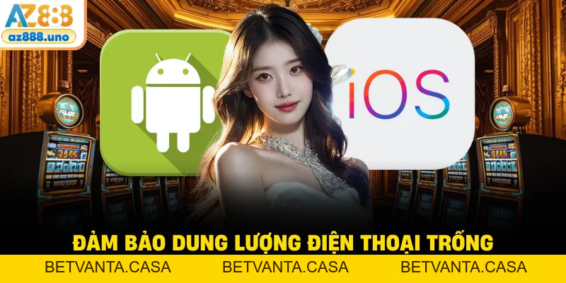Tải App AZ888 - Nền Tảng Truy Cập Ổn Định Trên Đa Thiết Bị - BETVANTA Tải App AZ888 - Nền Tảng Truy Cập Ổn Định Trên Đa Thiết Bị - BETVANTA
