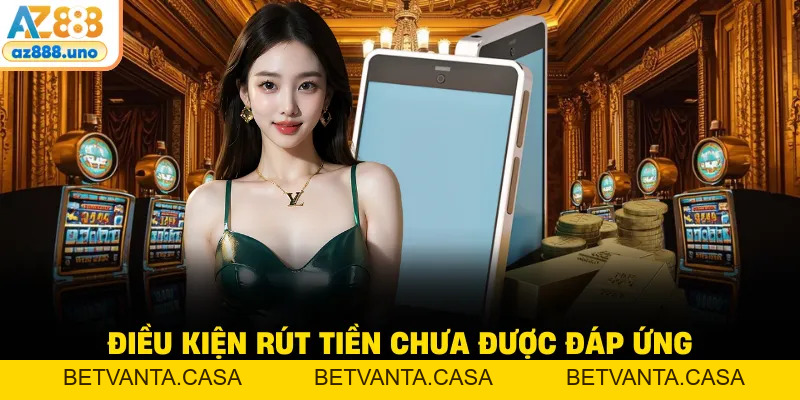 Rút Tiền AZ888 - Hướng Dẫn Xử Lý Giao Dịch Nhanh Chóng - BETVANTA
