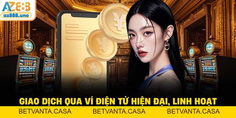 Rút Tiền AZ888 - Hướng Dẫn Xử Lý Giao Dịch Nhanh Chóng - BETVANTA