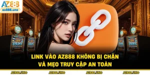 Hướng Dẫn AZ888 - Cách Tham Gia Và Sử Dụng AZ888 Hiệu Quả - BETVANTA