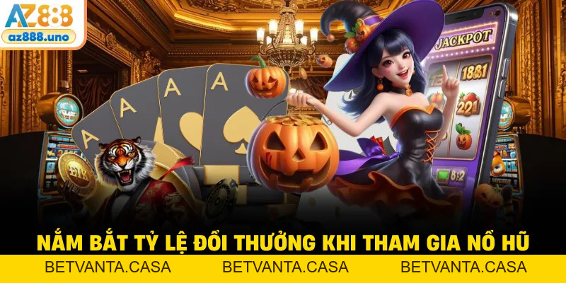 Nổ Hũ Quyết Chiến – Khám Phá Luật Chơi Và Cơ Chế Trả Thưởng - BETVANTA