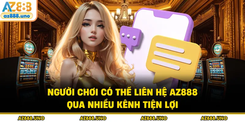 Liên Hệ AZ888 – Giải Pháp Hỗ Trợ Khách Hàng Chuyên Nghiệp - BETVANTA