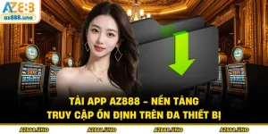 Hướng Dẫn AZ888 - Cách Tham Gia Và Sử Dụng AZ888 Hiệu Quả - BETVANTA